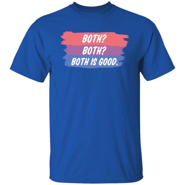 Both Both Both Is Good Bisexual Pride T-Shirts, Hoodies, Sweatshirt