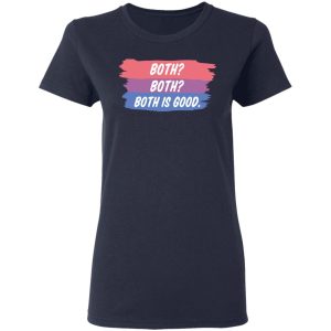 Both Both Both Is Good Bisexual Pride T-Shirts, Hoodies, Sweatshirt 3 Both Both Both Is Good Bisexual Pride T Shirts Hoodies Sweatshirt 12