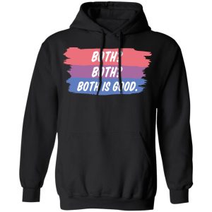 Both Both Both Is Good Bisexual Pride T-Shirts, Hoodies, Sweatshirt 4 Both Both Both Is Good Bisexual Pride T Shirts Hoodies Sweatshirt 2