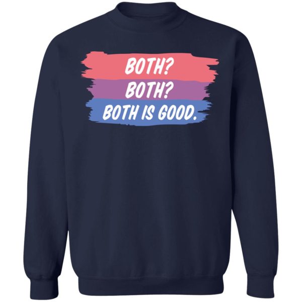 Both Both Both Is Good Bisexual Pride T-Shirts, Hoodies, Sweatshirt