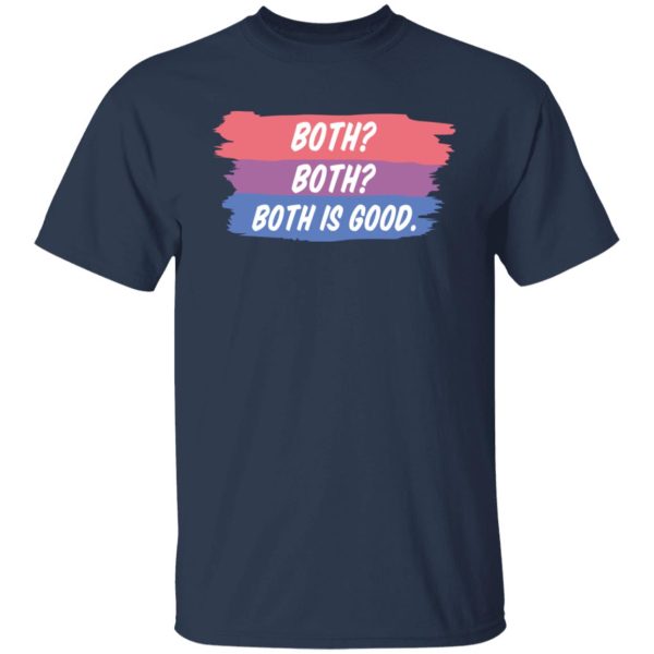 Both Both Both Is Good Bisexual Pride T-Shirts, Hoodies, Sweatshirt