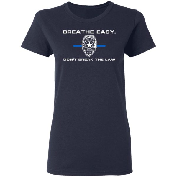 Breathe Easy Don’t Break The Law T-Shirts, Hoodies, Sweater