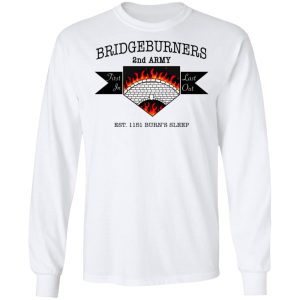 Bridgeburners 2nd Army Est. 1151 Burn's Sleep T-Shirts 5 Bridgeburners 2nd Army Est 1151 Burns Sleep T Shirts 3