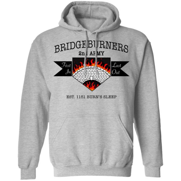 Bridgeburners 2nd Army Est. 1151 Burn’s Sleep T-Shirts