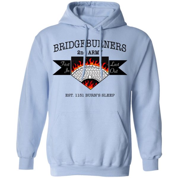 Bridgeburners 2nd Army Est. 1151 Burn’s Sleep T-Shirts