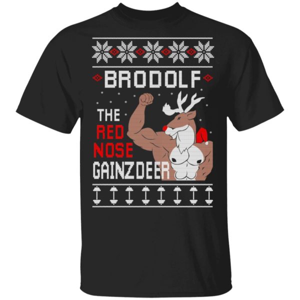 Brodolf The Red Nose Gainzdeer Shirt