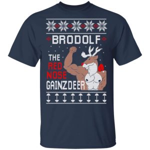 Brodolf The Red Nose Gainzdeer Shirt 11