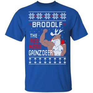 Brodolf The Red Nose Gainzdeer Shirt 12