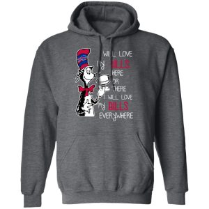 Buffalo Bills I Will Love Bills Here Or There I Will Love My Bills Everywhere T Shirts 8