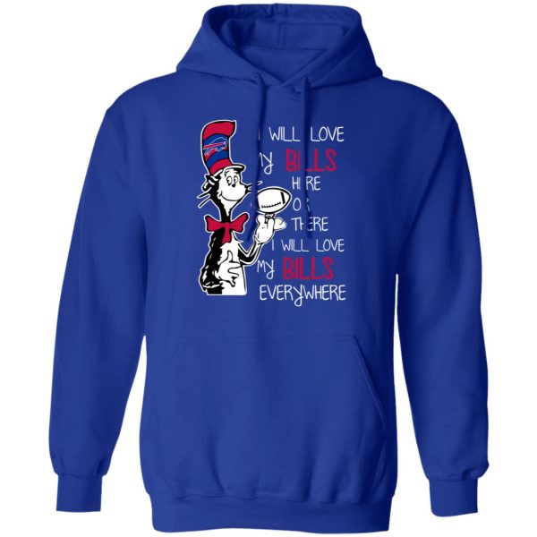 Buffalo Bills I Will Love Bills Here Or There I Will Love My Bills Everywhere T-Shirts