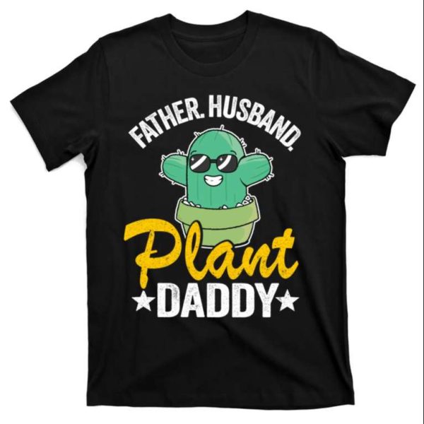 Cactus Gardener Plant Daddy T-Shirt – Celebrating Fatherhood, Gardening And A Good Laugh – The Best Shirts For Dads In 2023 – Cool T-shirts