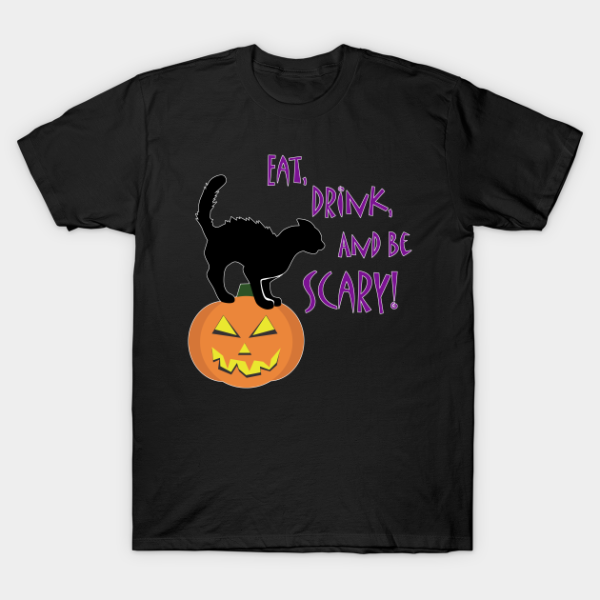 Cat Eat Drink and Be Scary Halloween T-Shirt