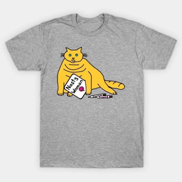 Cat with Nasty Woman Sign T-Shirt