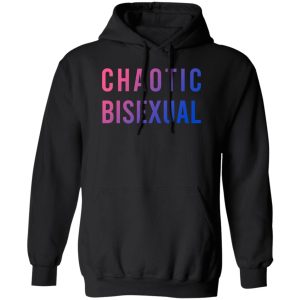 Chaotic Bisexual LGBT Pride T-Shirts, Hoodie, Sweater Chaotic Bisexual LGBT Pride T-Shirts, Hoodie, Sweater