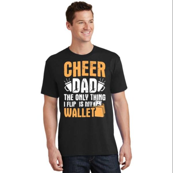 Cheer Dad Only Flip My Wallet Father Cheerleading T-Shirt – The Best Shirts For Dads In 2023 – Cool T-shirts