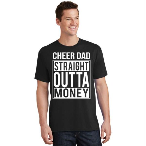 Cheer Dad Straight Outta Money Funny Cheer Coach T-Shirt – The Best Shirts For Dads In 2023 – Cool T-shirts