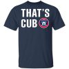 Chicago Cubs – That’s Cub T-Shirts, Hoodies, Sweater
