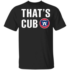 Chicago Cubs – That’s Cub T-Shirts, Hoodies, Sweater 2 Chicago Cubs That's Cub T Shirts Hoodies Sweater 11