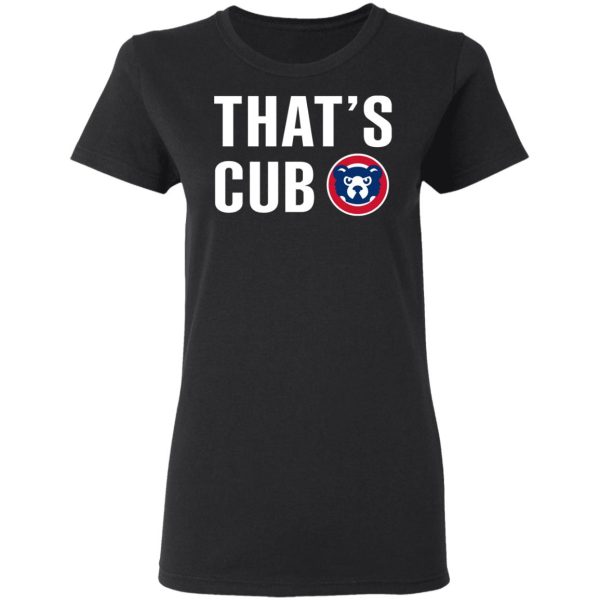 Chicago Cubs – That’s Cub T-Shirts, Hoodies, Sweater