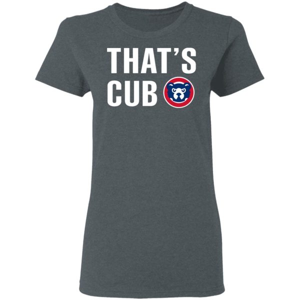 Chicago Cubs – That’s Cub T-Shirts, Hoodies, Sweater