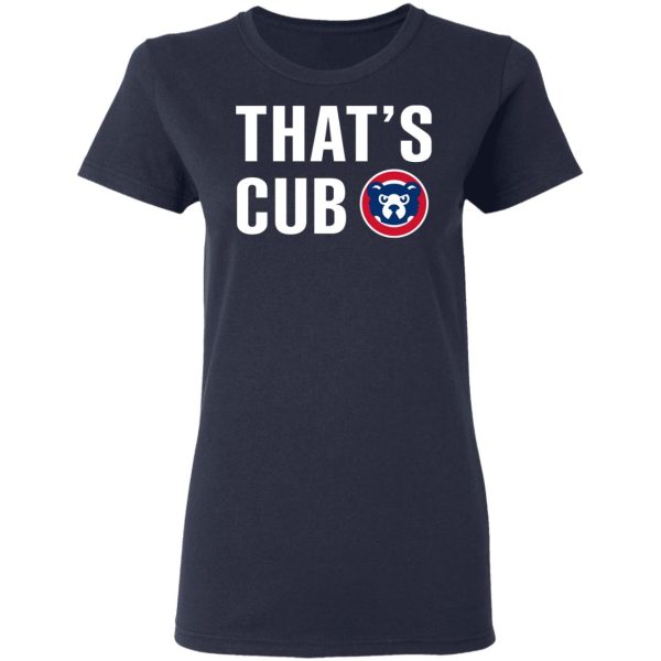 Chicago Cubs – That’s Cub T-Shirts, Hoodies, Sweater