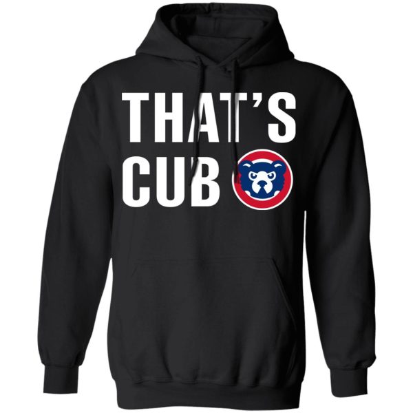 Chicago Cubs – That’s Cub T-Shirts, Hoodies, Sweater