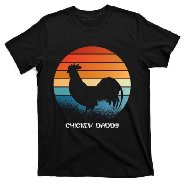 Chicken Daddy Farm Life T-Shirt – The Best Shirts For Dads In 2023 – Cool T-shirts