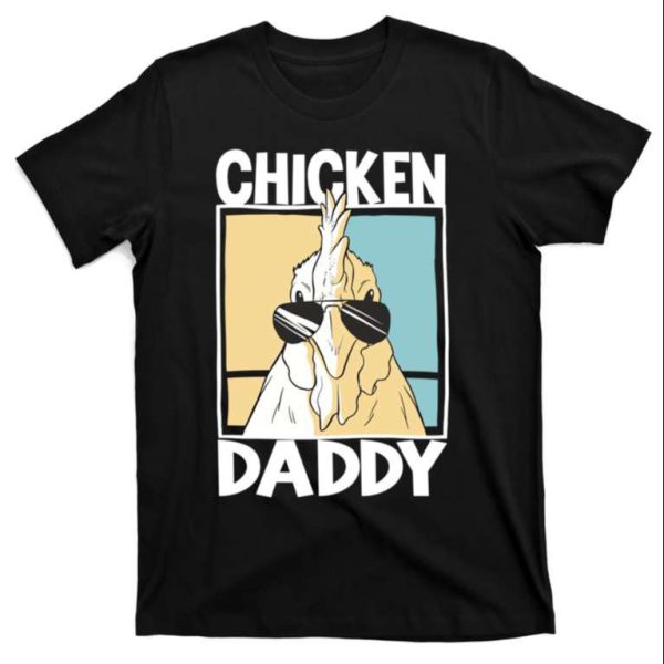 Chicken Daddy Farmer Farming Chickens Cool T-Shirt – The Best Shirts For Dads In 2023 – Cool T-shirts