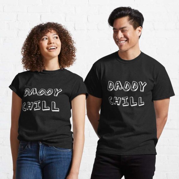 Chill Out In Style With Our Classic Daddy Chill Tee – The Best Shirts For Dads In 2023 – Cool T-shirts