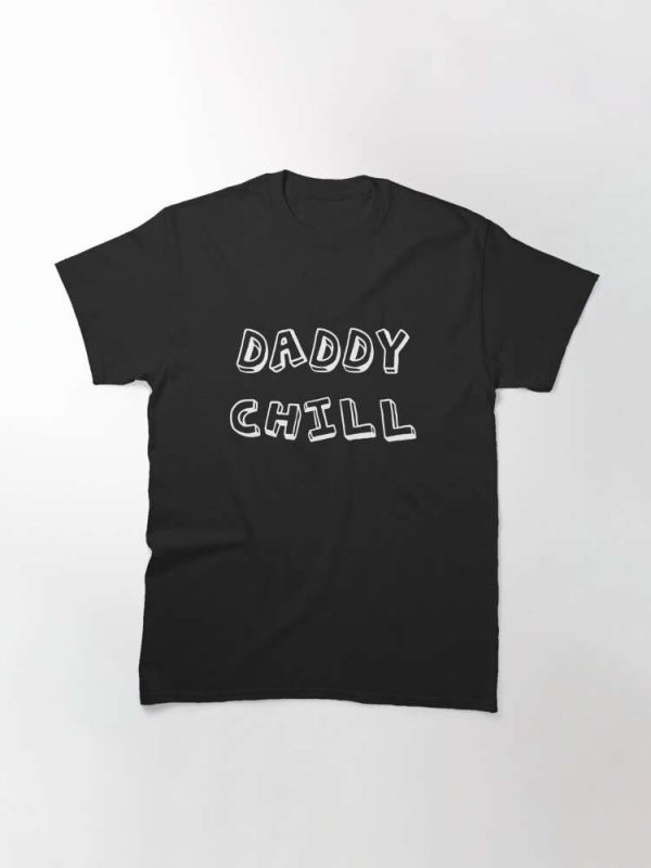 Chill Out In Style With Our Classic Daddy Chill Tee – The Best Shirts For Dads In 2023 – Cool T-shirts