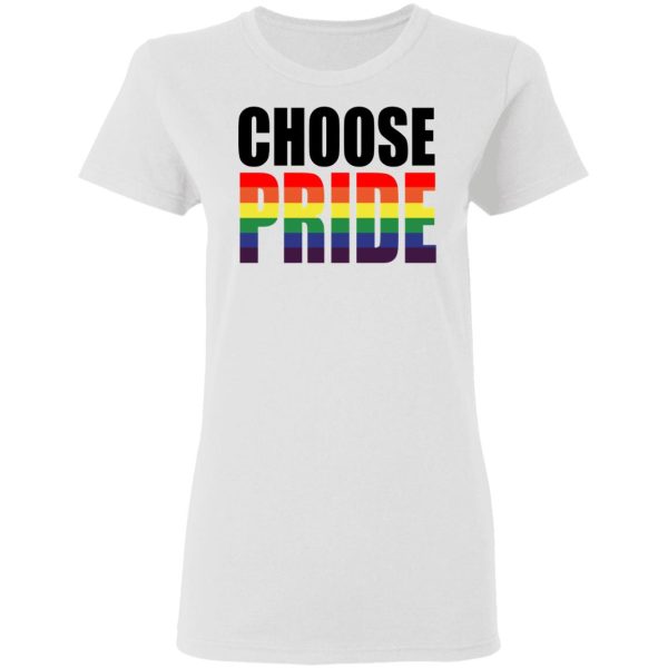 Choose Pride LGBT Pride T-Shirts