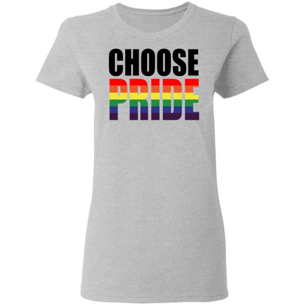 Choose Pride LGBT Pride T-Shirts