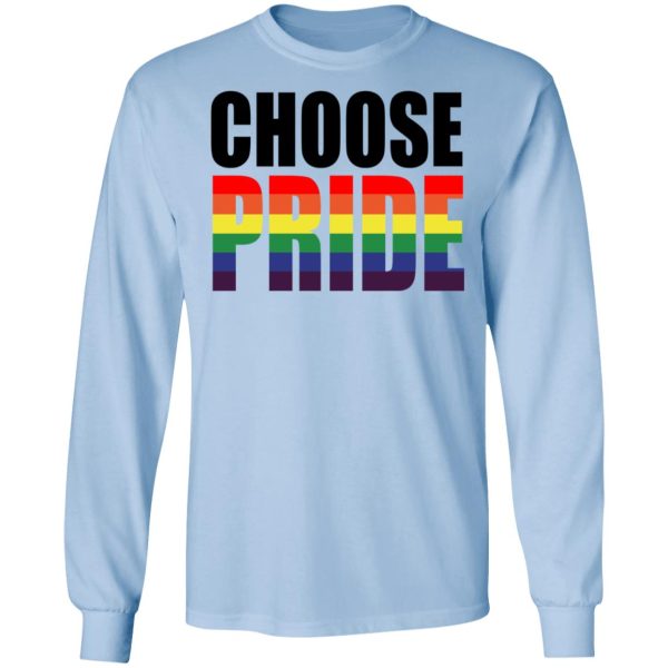 Choose Pride LGBT Pride T-Shirts