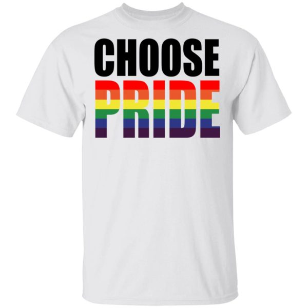 Choose Pride LGBT Pride T-Shirts