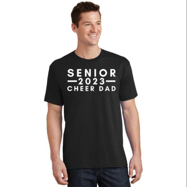 Class Of 2023 Senior Cheer Dad 2023 T-Shirt – The Best Shirts For Dads In 2023 – Cool T-shirts