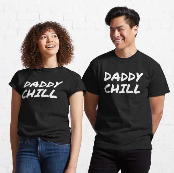 Classic Tee Daddy Chill – The Best Shirts For Dads In 2023 – Cool T-shirts