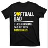 Cool Softball Dad Gift T-Shirt For Fathers Of Softball Players – The Best Shirts For Dads In 2023 – Cool T-shirts