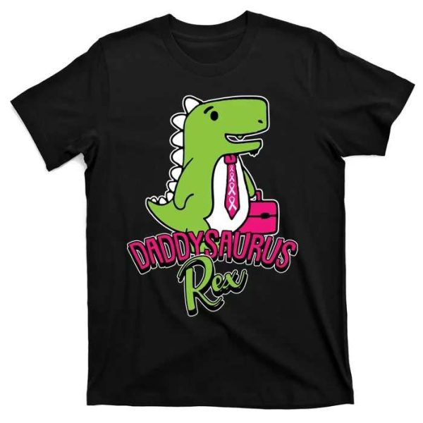 Cute Daddysaurus Rex Breast Cancer Awareness T-Shirt – The Best Shirts For Dads In 2023 – Cool T-shirts