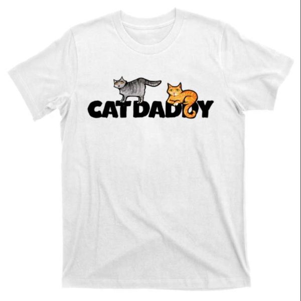 Cute Two Kittens Cat Daddy Shirt – The Best Shirts For Dads In 2023 – Cool T-shirts