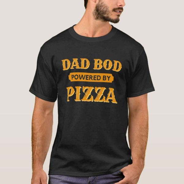 Dad Bod Powered By Pizza Tee Shirt – The Best Shirts For Dads In 2023 – Cool T-shirts