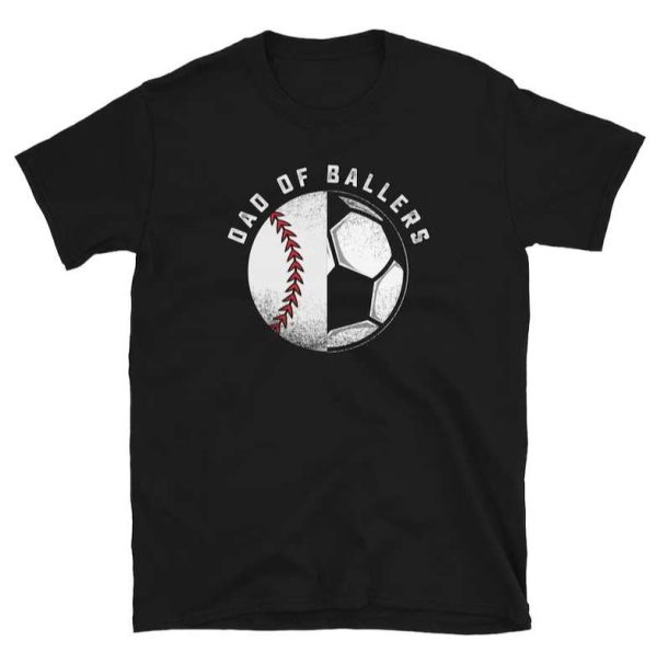 Dad Of Ballers Soccer And Baseball Daddy Shirt – The Best Shirts For Dads In 2023 – Cool T-shirts