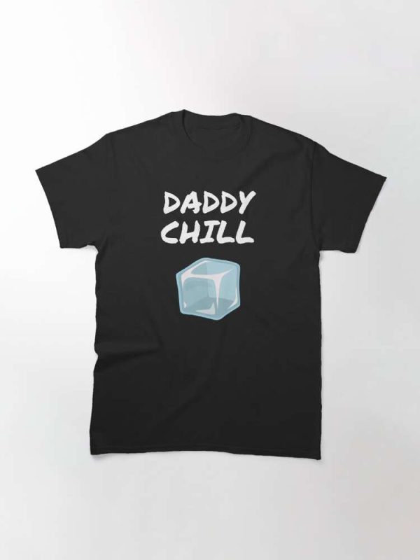 Daddy Chill Ice T-Shirt – The Best Shirts For Dads In 2023 – Cool T-shirts