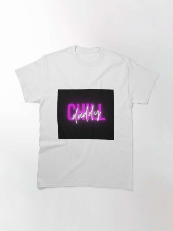 Daddy Chill T-Shirt Classic Tee For Men – The Best Shirts For Dads In 2023 – Cool T-shirts