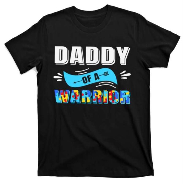 Daddy Of Warrior Autism Dad Fathers Day T-Shirt – The Best Shirts For Dads In 2023 – Cool T-shirts