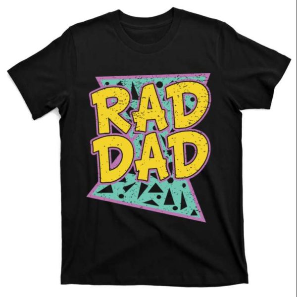 Daddy Rad Dad Graphic T-Shirt – The Best Shirts For Dads In 2023 – Cool T-shirts