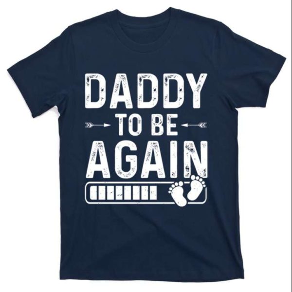 Daddy To Be Again T-Shirt Gift For New Dad – The Best Shirts For Dads In 2023 – Cool T-shirts