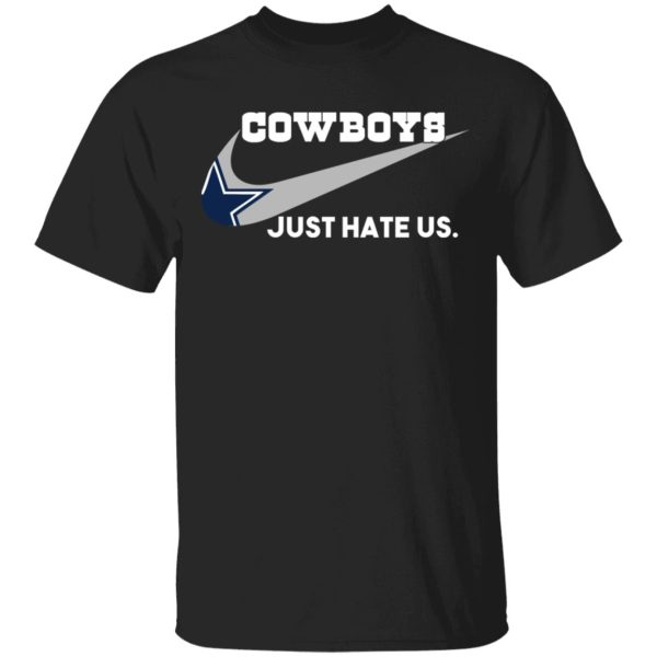 Dallas Cowboys Just Hate Us T-Shirts, Hoodies, Sweater