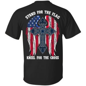 Dallas Cowboys Stand For The Flag Kneel For The Cross T-Shirts, Hoodies, Sweater Dallas Cowboys Stand For The Flag Kneel For The Cross T-Shirts, Hoodies, Sweater