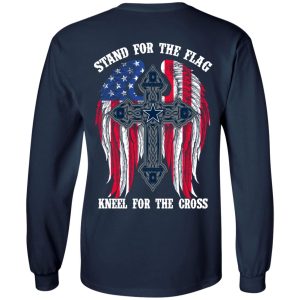 Dallas Cowboys Stand For The Flag Kneel For The Cross T-Shirts, Hoodies, Sweater 5 Dallas Cowboys Stand For The Flag Kneel For The Cross T Shirts Hoodies Sweater 3
