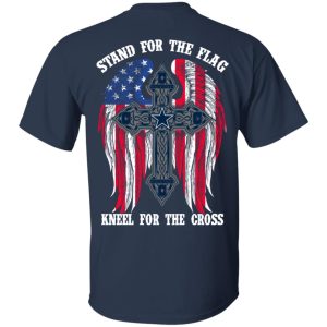 Dallas Cowboys Stand For The Flag Kneel For The Cross T-Shirts, Hoodies, Sweater 11 Dallas Cowboys Stand For The Flag Kneel For The Cross T Shirts Hoodies Sweater 9